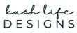 Kush Life Designs